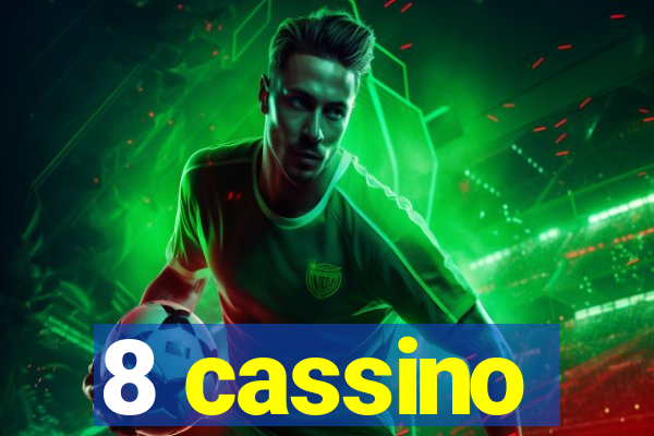 8 cassino